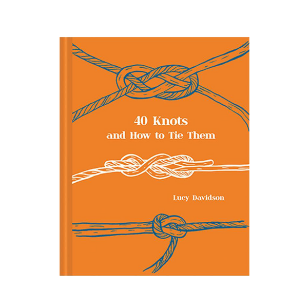 40 Knots and How to Tie Them