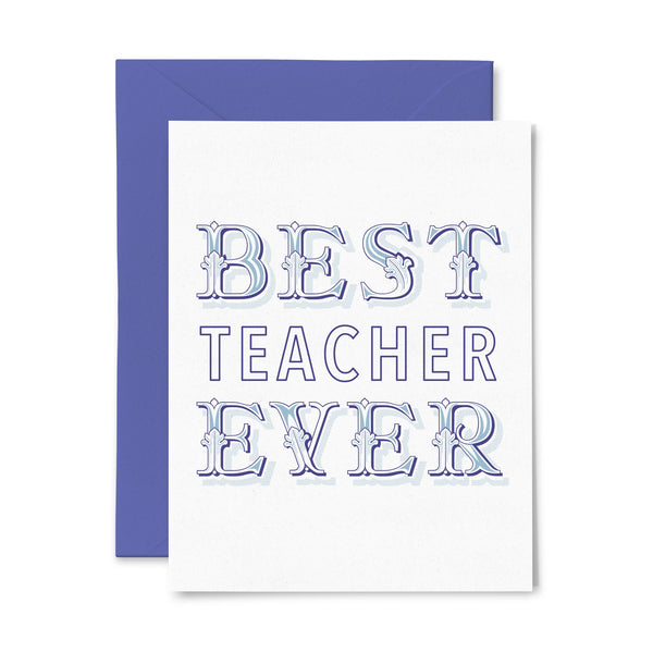 Best Teacher Ever | Multi-Use | Letterpress Greeting Card
