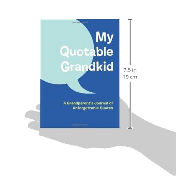 My Quotable Grandkid: A Grandparent's Journal of Unforgettable Quotes