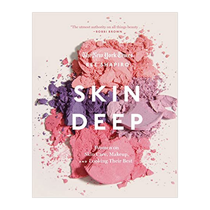 Skin Deep: Women on Skin Care, Makeup, and Looking Their Best - Book